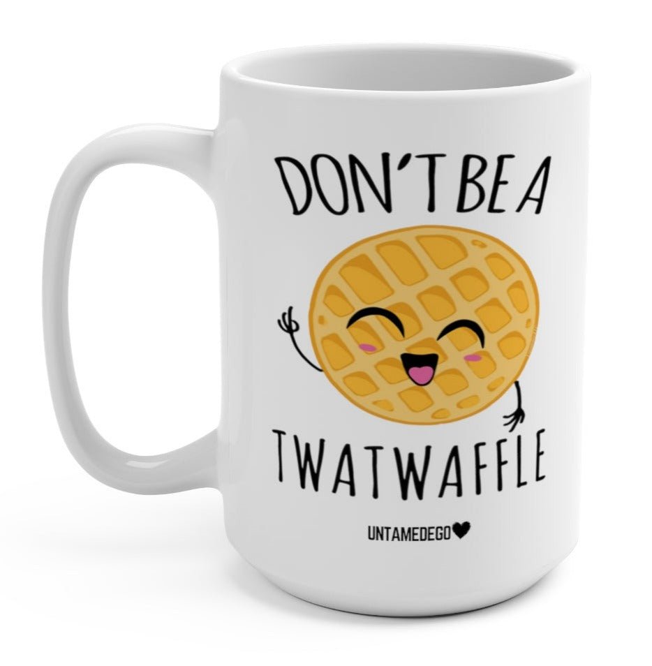 Don't Be A Twatwaffle 15oz Mug