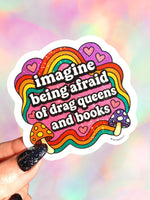 Imagine Being Afraid – Rainbow Drag Queen Glitter Vinyl Sticker